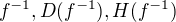 $f^{-1},D(f^{-1}), H(f^{-1})$