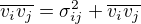 $\overline{v_iv_j} = \sigma_{ij}^2 + \overline{v_i}\overline{v_j}$