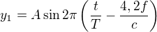 $y_1=A\sin 2\pi\left(\frac tT-\frac{4,2f}c\right)$