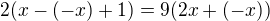 $2(x-(-x)+1)=9(2x+(-x))$