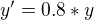 $y'=0.8*y$