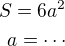 $S=6a^2\\a=\cdots$