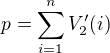 $p=\sum_{i=1}^{n}V'_{2}(i)$