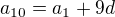 $a_{10}=a_1+9d$