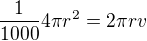 $\frac1{1000}4\pi r^2=2\pi rv$
