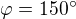 $\varphi=150^{\circ}$
