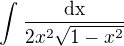 $\int_{}^{}\frac{\text{dx}}{2x^2\sqrt{1-x^2}}$