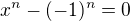 $x^{n}-(-1)^{n}=0$