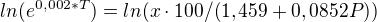 $ln(e^{0,002*T})=ln(x\cdot 100/(1,459+0,0852P))$