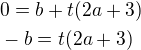 $0=b+t(2a+3)\nl-b=t(2a+3)$