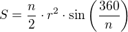 $S=\frac n2\cdot r^2\cdot\sin\left(\frac{360}{n}\right)$