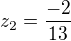 $z_2 = \frac{-2}{13}$