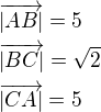 $\overrightarrow{|AB|} =5 \nl \overrightarrow{|BC|} =\sqrt2 \nl \overrightarrow{|CA|} = 5$