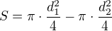 $S=\pi \cdot \frac{d_{1}^2}{4}-\pi \cdot \frac{d_{2}^2}{4}$