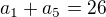 $a_{1}+a_{5}=26$