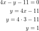 $4x-y-11=0\\y=4x-11\\y=4\cdot 3-11\\y=1$