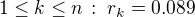 $1\le k\le n\,:\;r_k=0.089$