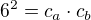 $6^{2}=c_{a}\cdot c_{b}$