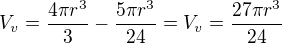 $V_v=\frac{4\pi r^3}{3}-\frac{5\pi r^3}{24}=V_v=\frac{27\pi r^3}{24}$