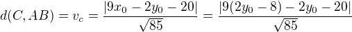 $d(C,AB)=v_c=\frac{|9x_0-2y_0-20|}{\sqrt{85}}=\frac{|9(2y_0-8)-2y_0-20|}{\sqrt{85}}$