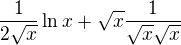 $\frac{1}{2\sqrt{x}}\ln x+\sqrt{x}\frac{1}{\sqrt{x}\sqrt{x}}$