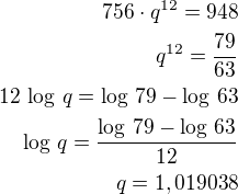 $756\cdot q^{12}=948\\q^{12}=\frac{79}{63}\\12\,\log\,q=\log\,79-\log\,63\\\log\,q=\frac{\log\,79-\log\,63}{12}\\q=1,019038$