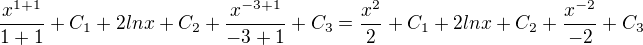 ${\frac{x^{1+1}}{1+1}+C_1}+2lnx+C_2+{\frac{x^{-3+1}}{-3+1}}+C_3={\frac{x^{2}}{2}+C_1}+2lnx+C_2+{\frac{x^{-2}}{-2}}+C_3$