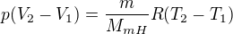$p(V_{2}-V_{1})=\frac{m}{M_{mH}}R(T_{2}-T_{1})$