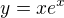 $y=xe^{x}$
