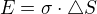 $E= \sigma \cdot \triangle S$