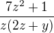 $\frac{7z^2+1}{z(2z+y)}$