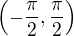 $\left(-\frac{\pi}{2}, \frac{\pi}{2}\right)$