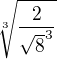 $\sqrt[3]{{\frac{2}{\sqrt{8}^3}}}$