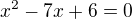 $x^2-7x+6=0$