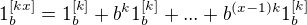 $1_b^{[kx]}=1_b^{[k]}+b^k1_b^{[k]}+...+ b^{(x-1)k}1_b^{[k]}$