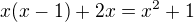 $x(x-1)+2x=x^2+1$