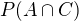 $P(A\cap C)$