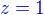 ${\color{blue}z=1}$