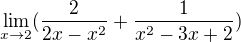 $\lim_{x\to2}(\frac{2}{2x-x^{2}}+\frac{1}{x^{2}-3x+2})$