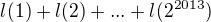 $l(1)+l(2)+...+l(2^{2013})$