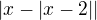 $|x-|x-2||$