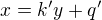 $x=k^\prime y+q^\prime$