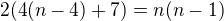 $2(4(n-4)+7)=n(n-1)$