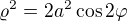 $\varrho^2 = 2a^2 \cos 2\varphi$