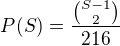 $P(S)=\frac{{S-1\choose 2}}{216}$