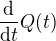 $\frac{\mathrm{d}}{\mathrm{d}t}Q(t)$