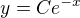 $y = Ce^{-x}$