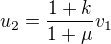 $u_2=\frac{1+k}{1+\mu }v_1$