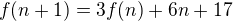 $f(n+1)=3f(n)+6n+17$