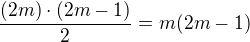 $\frac{(2m)\cdot(2m-1)}2=m(2m-1)$